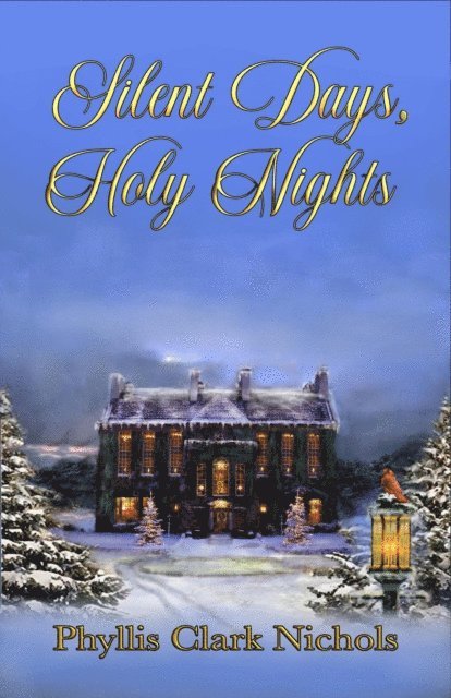 Phyllis Clark Nichols - Silent Days, Holy Night, E-bok