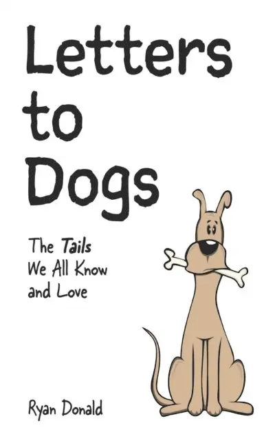 Ryan Donald - Letters to Dogs, E-bok. Tillgänglighet: Lägg i varukorg