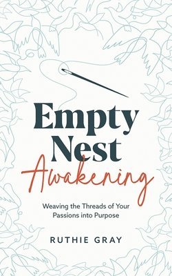 Ruthie Gray - Empty Nest Awakening, Häftad