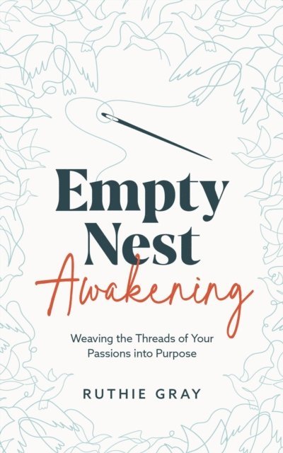 Ruthie Gray - Empty Nest Awakening, E-bok
