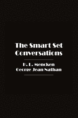 H L Mencken, George Jean Nathan, Owen Hatteras - Smart Set Conversations, Häftad