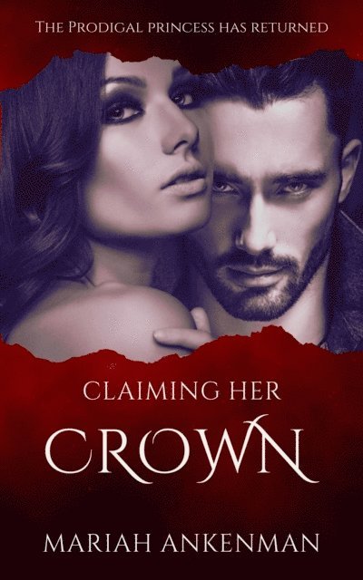 Mariah Ankenman - Claiming Her Crown, E-bok