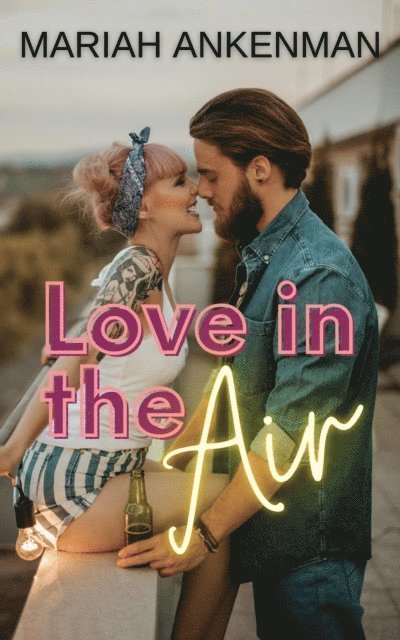 Mariah Ankenman - Love in the Air, E-bok