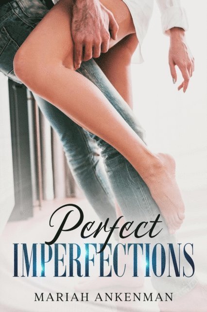 Mariah Ankenman - Perfect Imperfections, E-bok