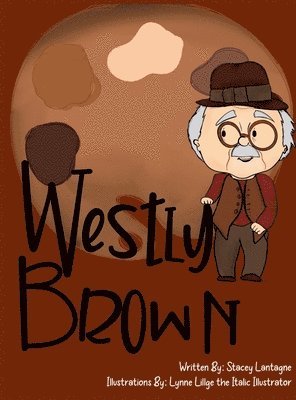 Stacey Lantagne - Westly Brown, Inbunden. Tillgänglighet: Lägg i varukorg