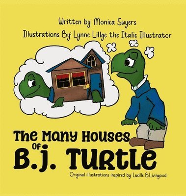 Monica Swyers - Many Houses of B.J. Turtle, Inbunden. Tillgänglighet: Lägg i varukorg