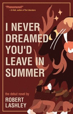 Robert Lashley - I Never Dreamed You'd Leave In Summer, Häftad