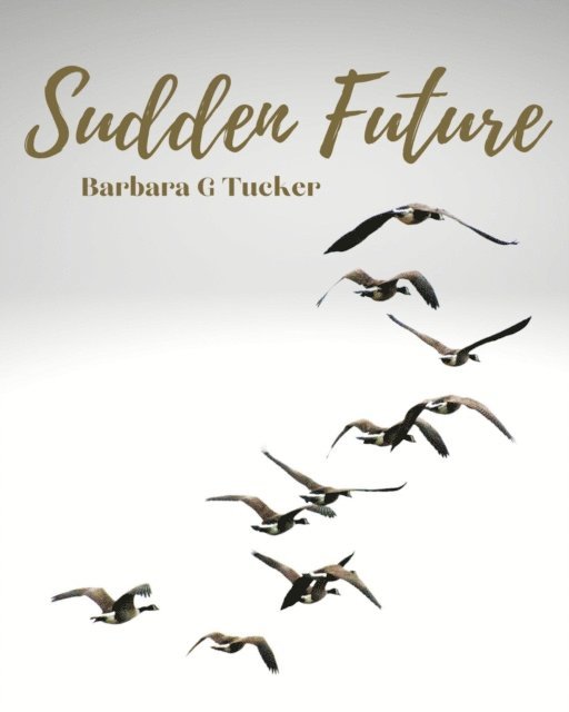Barbara G Tucker - Sudden Future, E-bok