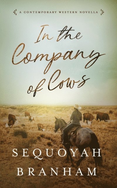 Sequoyah Branham - In The Company Of Cows, E-bok