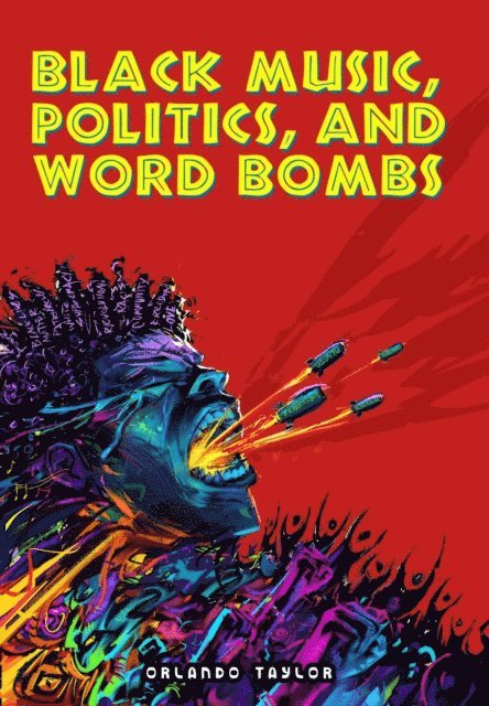 Orlando Taylor, Laura Brown - Black Music, Politics, and Word Bombs, E-bok