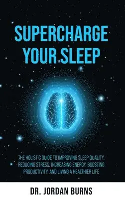 Jordan Burns - Supercharge Your Sleep, Inbunden. Tillgänglighet: Lägg i varukorg