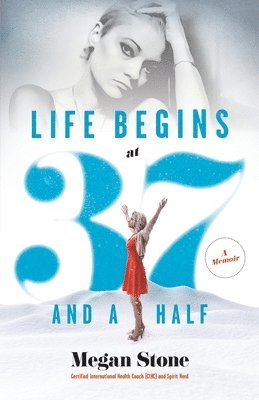 Megan Stone - Life Begins at Thirty-Seven and a Half, Häftad. Tillgänglighet: Lägg i varukorg