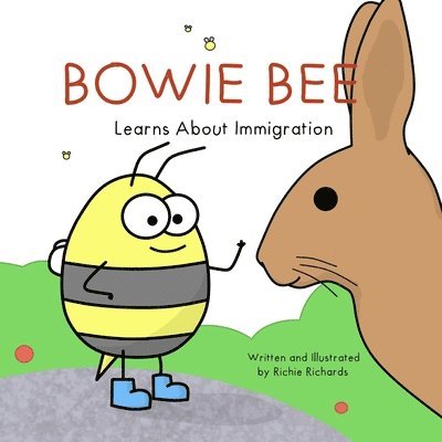 Richie Richards - Bowie Bee Learns About Immigration, Häftad. Tillgänglighet: Lägg i varukorg