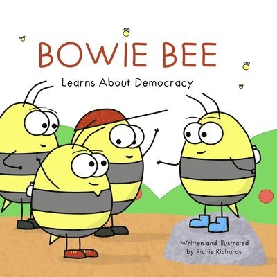 Richie Richards - Bowie Bee Learns About Democracy, Häftad. Tillgänglighet: Lägg i varukorg