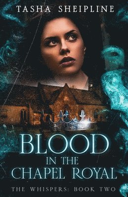 Tasha L Sheipline - Blood in the Chapel Royal, Häftad