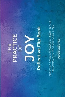 Pamela A. Larde - The Practice of Joy Flip Book, Häftad