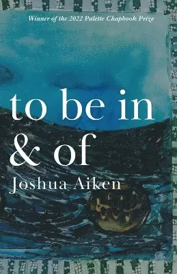 Joshua Aiken - to be in & of, Häftad. Tillgänglighet: Lägg i varukorg