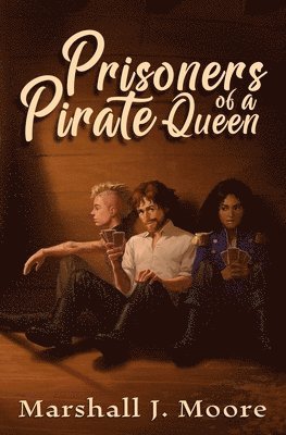 Marshall J Moore - Prisoners of a Pirate Queen, Häftad