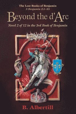 B Albertill - Beyond the d'Arc, Häftad