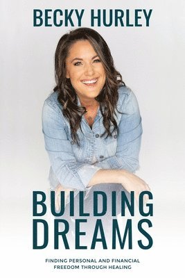 Becky Hurley - Building Dreams, Häftad