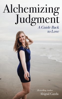 Abigail Gazda - Alchemizing Judgment, Häftad