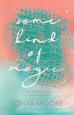 Sonya Moore, Jocelyn Carbonara - Some Kind of Magic, Häftad