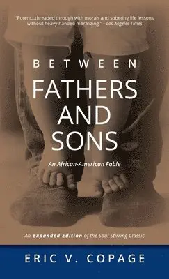 Eric V. Copage - Between Fathers and Sons: An African-American Fable, Inbunden. Tillgänglighet: Lägg i varukorg