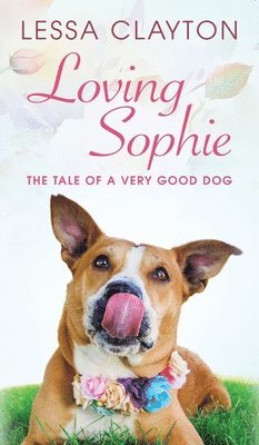 Lessa Clayton - Loving Sophie, Inbunden. Tillgänglighet: Lägg i varukorg