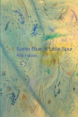 Kris Falcon - some blue, a little spur, Häftad