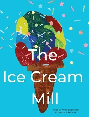 Ashley Sollenberger - Ice Cream Mill, Inbunden. Tillgänglighet: Tillfälligt slut