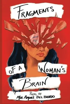 Mia Amore del Bando - Fragments of a Woman's Brain, Häftad. Tillgänglighet: Lägg i varukorg