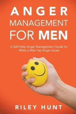 Riley Hunt - Anger Management for Men, Häftad