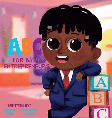 Sherma Jacqueline Felix, Rochelle Clunie - ABC for Baby Entrepreneurs, Inbunden. Tillgänglighet: Lägg i varukorg
