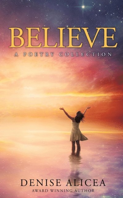 Denise Alicea - Believe: A Poetry Collection, E-bok