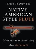 Learn to Play the Native American Style Flute