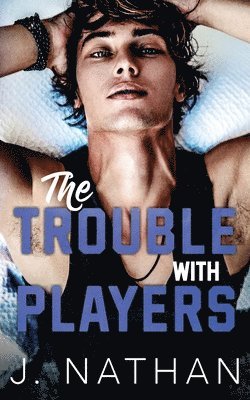 J Nathan - Trouble with Players, Häftad