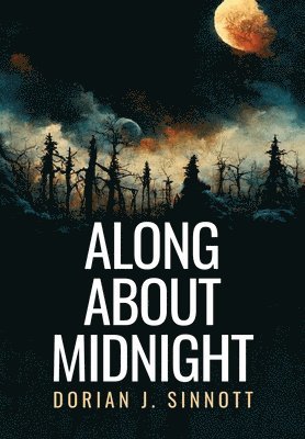 Dorian Sinnott - Along About Midnight, Inbunden
