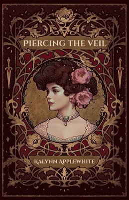 Piercing the Veil by Kalynn Applewhite