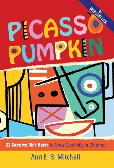 Ann Mitchell - Picasso Pumpkin: 21 Curated Art Dates to Grow Creativity in Children, E-bok