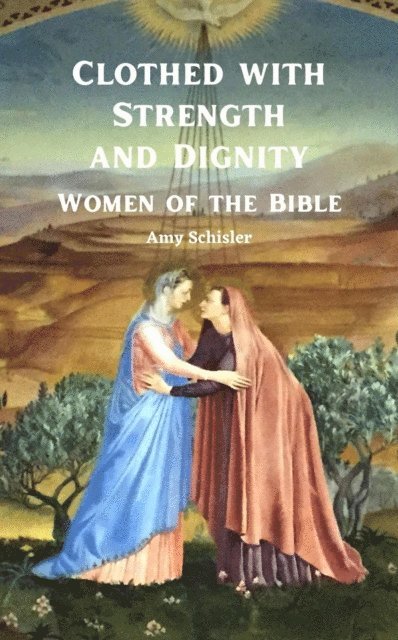 Amy Schisler - Clothed with Strength and Dignity, E-bok