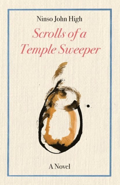 Ninso John High, John High - Scrolls of a Temple Sweeper (Paperback), E-bok