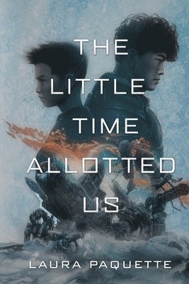 Laura Paquette - Little Time Allotted Us, Häftad