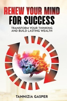 Tannizia Gasper - Renew Your Mind for Success, Häftad