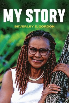 Beverley E Gordon - My Story, Häftad