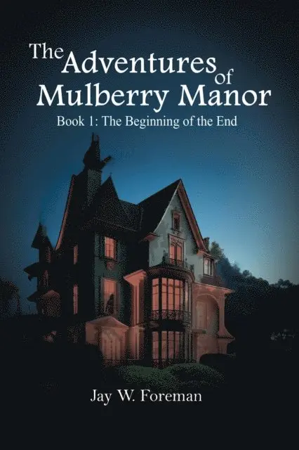 Jay W. Foreman - Adventures of Mulberry Manor, Book 1, E-bok. Tillgänglighet: Lägg i varukorg