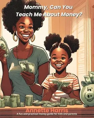 Annette Harris - Mommy, Can You Teach Me About Money?, Häftad. Tillgänglighet: Lägg i varukorg