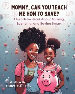 Annette Harris, Dweise Harris - Mommy, Can You Teach Me How To Save?, Häftad. Tillgänglighet: Lägg i varukorg