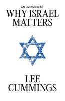 Lee M Cummings - Overview of Why Israel Matters, Häftad