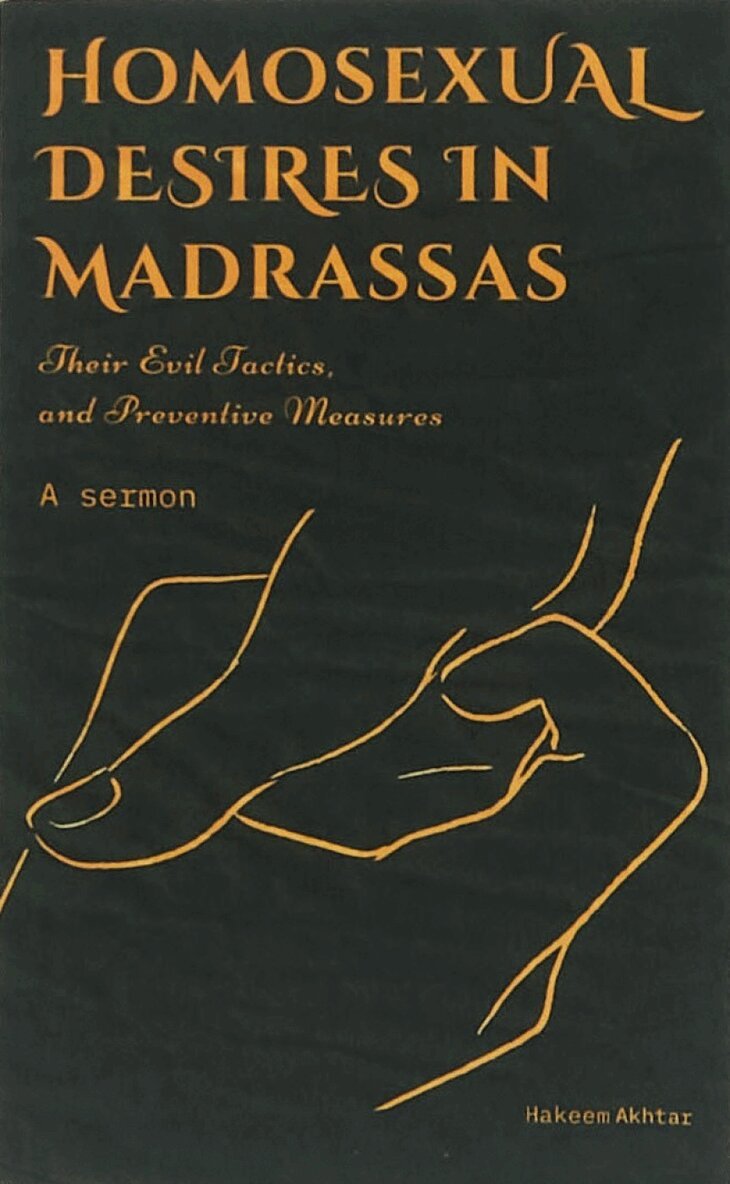 Hakeem Akhtar, Syed Ishrat Jameel Mir - HOMOSEXUAL DESIRES IN MADRASSAS: THEIR EVIL TACTICS AND PREVENTATIVE MEASURES., Häftad