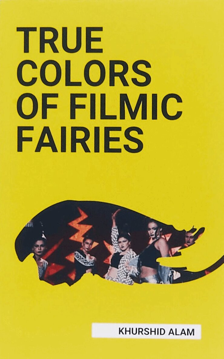 Khurshid Alam, Saad Khan, Harris Gondal - TRUE COLORS OF FILMIC FAIRIES, Häftad